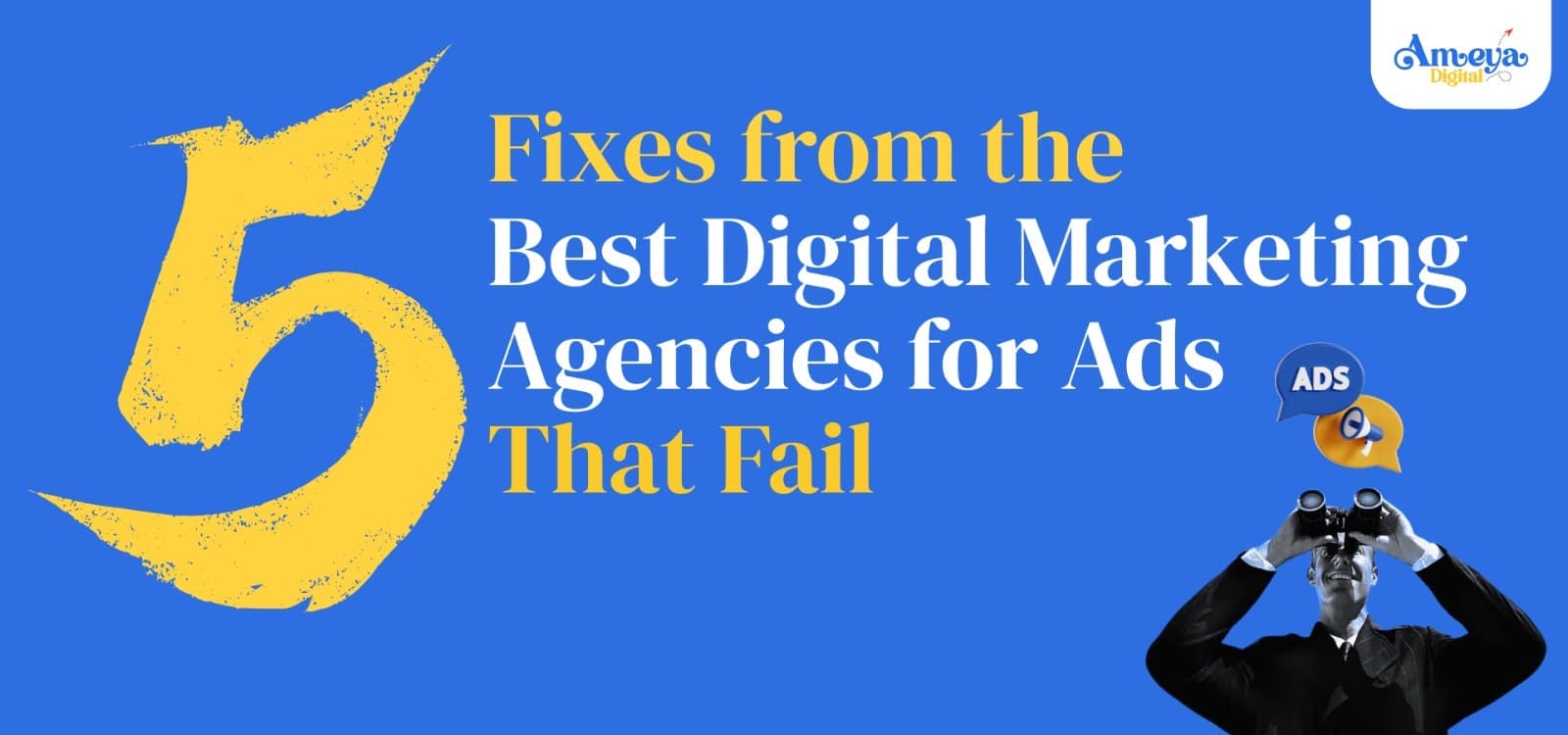 5 Fixes from the Best Digital Marketing Agencies for Ads That Fail ...